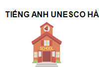 Trung Tâm Tiếng Anh UNESCO Hà Nội